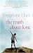 The Truth About Love (Hardcover) by Josephine Hart