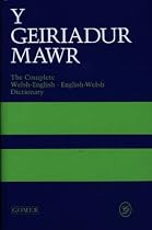 Y Geiriadur Mawr: Complete Welsh-English, English-Welsh Dictionary
