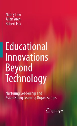 Educational Innovations Beyond Technology: Nurturing Leadership and Establishing Learning Organizations