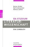 BA-Studium - Literaturwissenschaft: Ein Lehrbuch - Rainer Gr&uuml;bel, Ralf Gr&uuml;ttemeier, Helmut Lethen