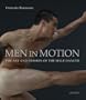 Men in Motion: The Art and Passion of the Male Dancer