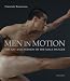 Men in Motion: The Art and Passion of the Male Dancer