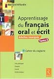 Apprentissage du français oral et écrit Adultes immigrés : Tome 2, Cahier du stagiaire