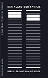 Der Klang der Familie: Berlin, Techno und die Wende (suhrkamp taschenbuch) - Felix Denk, Sven von Th�len