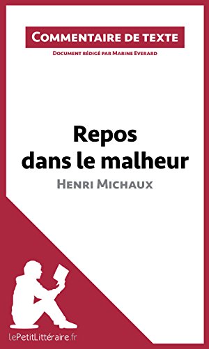 Repos dans le malheur d'Henri Michaux: Commentaire de texte (French Edition)