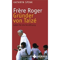 Fr�re Roger - Gr�nder von Taiz�: Leben f�r die Vers�hnung
