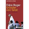 Fr�re Roger - Gr�nder von Taiz�: Leben f�r die Vers�hnung