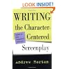 Writing the Character-Centered Screenplay, Updated and Expanded edition