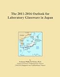 The 2011-2016 Outlook for Laboratory Glassware in Japan