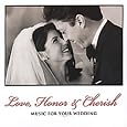 Love, Honor & Cherish: Music for Your Wedding by Marv / Lindsey, Chris / Mayo, Aimee Green, Diane Warren, Darren [1] Hayes, Dan / Stegall, Keith Hill, Victor Young, Philip / Lind, Jonathan / Waldman, Wendy Galdston, Dolly Parton, Benjamin Winans, Enya, Helen / Matthewmann, Stuart / Hall, Andrew Adu, Daryl / Reid, L.A. Babyface / Simmons, Kenny G., Johann Sebastian Bach, Charles Gounod, Felix [1] Mendelssohn, George Frederick Handel, Franz [Vienna] Schubert, Johann Pachelbel, Jeremiah Clarke, Richard [Classical] Wagner