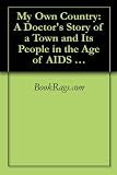 My Own Country: A Doctor's Story of a Town and Its People in the Age of AIDS by Abraham Verghese | Summary & Study Guide
