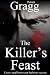 The Killer's Feast: A Thriller The Killer's Feast: A Thriller