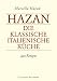 Die klassische italienische K�che. 450 Rezepte
