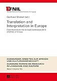 Translation and interpretation in Europe : contributions to the Annual Conference 2013 of EFNIL in Vilnius