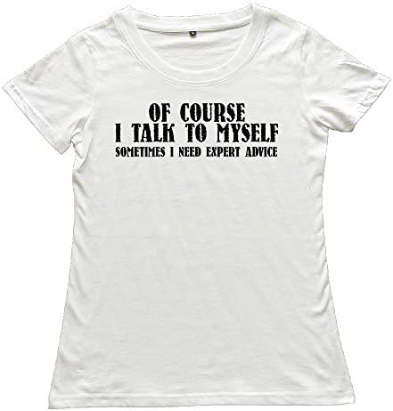 Women's Fashion Of Course I Talk To Myself Sometimes I Need Advice T Shirt