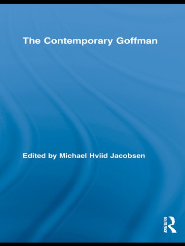 The Contemporary Goffman (Routledge Studies in Social and Political Thought)