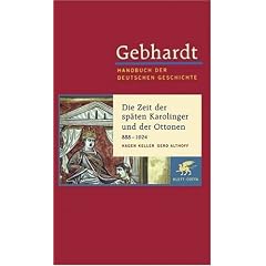 Handbuch der deutschen Geschichte in 24 B�nden. Bd.3: Die Zeit der sp�ten Karolinger und der Ottonen (888-1024)
