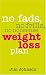 No Fads, No Frills, No Nonsense Weight Loss Plan: A Pocket Guide to What Works