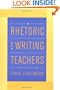A Rhetoric for Writing Teachers