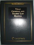 Texas Criminal and Traffic Law Manual 2007-2008 Edition
