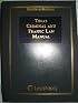 Texas Criminal and Traffic Law Manual 2007-2008 Edition