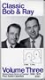 Classic Bob & Ray: Selections from a Career, 1946-1976: (Volume Three: 4 Cassettes, 4 Hours (72 Selections))
