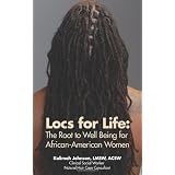 Locs for Life: The Root to Well Being for African-American Women