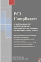 PCI Compliance:: A PRACTICAL GUIDE FOR UNDERSTANDING AND COMPLYING WITH THE STANDARD FOR MERCHANT LEVELS 2, 3 AND 4