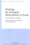 G�n�alogie des mouvements altermondialistes en Europe : Une perspective compar�e