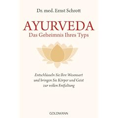 Ayurveda - Das Geheimnis Ihres Typs: Entschl�sseln Sie Ihre Wesensart und bringen Sie K�rper und Geist zur vollen Entfaltung: Entschl�sseln Sie Ihre ... Wissen des Maharishi Ayur-Veda