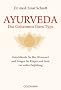 Ayurveda - Das Geheimnis Ihres Typs: Entschl�sseln Sie Ihre Wesensart und bringen Sie K�rper und Geist zur vollen Entfaltung: Entschl�sseln Sie Ihre ... Wissen des Maharishi Ayur-Veda