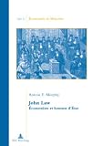 John Law: Economiste Et Homme DEtat