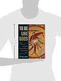 To Be Like Gods: Dance in Ancient Maya Civilization (Linda Schele Series in Maya and Pre-Columbian Studies) To Be Like Gods: Dance in Ancient Maya Civilization (Linda Schele Series in Maya and Pre-Columbian Studies)