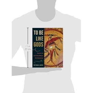To Be Like Gods: Dance in Ancient Maya Civilization (Linda Schele Series in Maya and Pre-Columbian Studies)