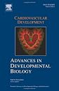 Cardiovascular Development, Volume 18: Advances in Developmental Biology