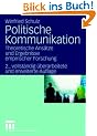 Politische Kommunikation: Theoretische Ans�tze und Ergebnisse empirischer Forschung