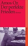Der perfekte Frieden: Roman (suhrkamp taschenbuch) - Amos Oz