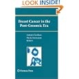 Breast Cancer in the Post-Genomic Era (Current Clinical Oncology) by Antonio Giordano and Nicola Normanno