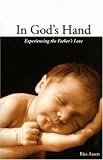 In God's Hand Experiencing the Father's Love