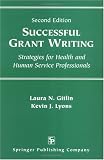 Successful Grant Writing: Strategies for Health and Human Service Professionals, Second Edition
