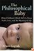 The Philosophical Baby: What Children's Minds Tell Us About Truth, Love, and the Meaning of Life