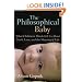 The Philosophical Baby: What Children's Minds Tell Us About Truth, Love, and the Meaning of Life