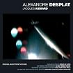 Alexandre Desplat - Jacques Audiard's films (Read My Lips · A Self-Made Hero · See How They Fall · The Beat That My Heart Skipped)