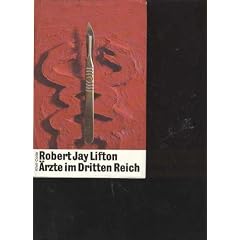 Lifton, �rzte im dritten Reich, Klett Cotta 1988, 381 Seiten