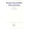 Ernie's Incredible Illucinations (Acting Edition)