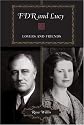 FDR and Lucy: Lovers and Friends