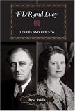 FDR and Lucy: Lovers and Friends