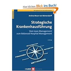 Strategische Krankenhausf�hrung. Vom Lean Management zum Balanced Hospital Management