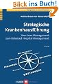 Strategische Krankenhausf�hrung. Vom Lean Management zum Balanced Hospital Management