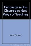 Encounter in the classroom : new ways of teaching